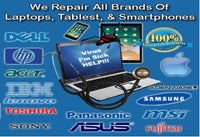 We repair all brands of Laptops, Desktops, Tablest, and Smartphones
